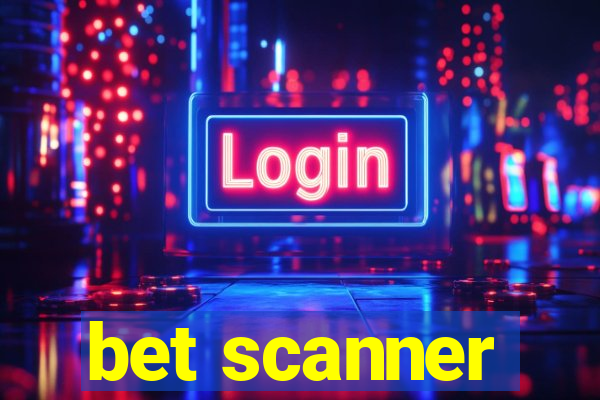 bet scanner